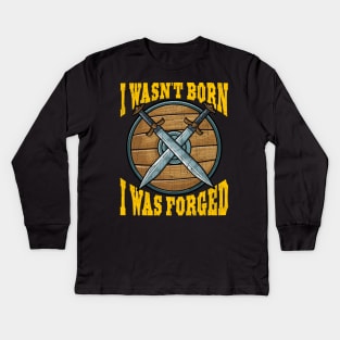 Funny I Wasn't Born I Was Forged Viking Warrior Kids Long Sleeve T-Shirt